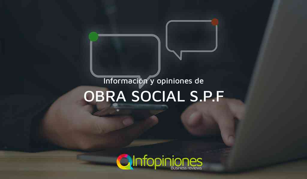 Información y opiniones sobre OBRA SOCIAL S.P.F de CIUDAD DE BUENOS AIRES